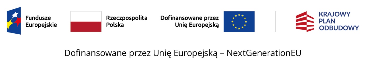 Emblematy, od lewej: Fundusze Europejskie, Flaga Rzeczypospolitej Polskiej, Dofinansowanie przez Unię Europejską – Flaga Unii Europejskiej, Krajowy Plan Odbudowy; napis: „Dofinansowane przez Unię Europejską – NextGenerationEU”